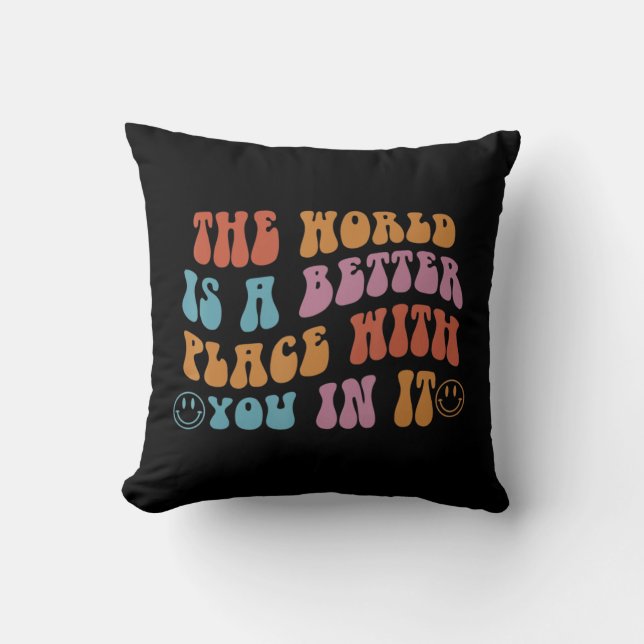 Coussin Le Monde Est Un Meilleur Endroit Avec Vous Dans So (Recto)
