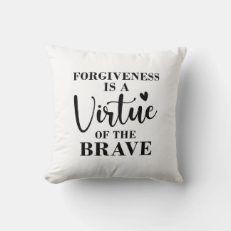 Coussin le pardon est une vertu du courageux