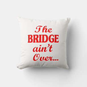 Coussin Le PONT n'est pas fini...