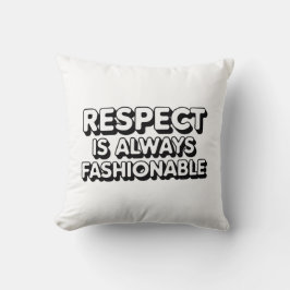 Coussin Le Respect Est Toujours À La Mode