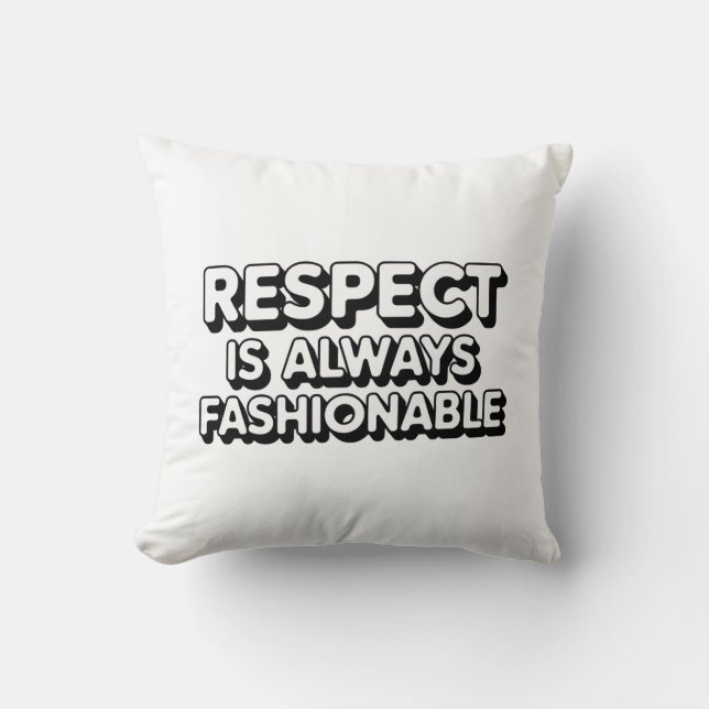 Coussin Le Respect Est Toujours À La Mode (Recto)