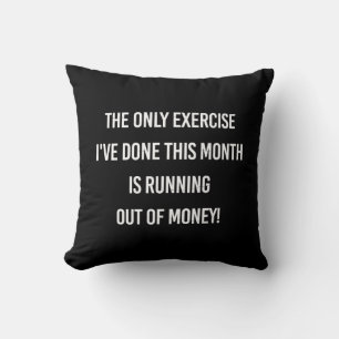 Coussin Le Seul Exercice Que J'Ai Fait Ce Mois Est.. Sarc