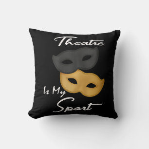 Coussin Le Théâtre Est Mon Sport Cadeau de théâtre Lover