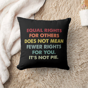 Coussin L'égalité des droits pour les autres ne signifie p