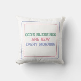 Coussin Les Bénédictions de Dieu sont nouvelles tous les m