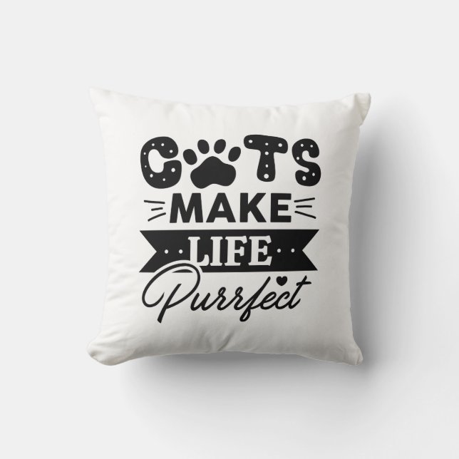 Coussin Les chats rendent la vie parfaite (Recto)