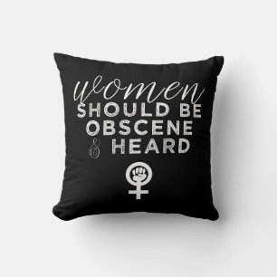 Coussin Les femmes devraient être obscènes et entendues dr