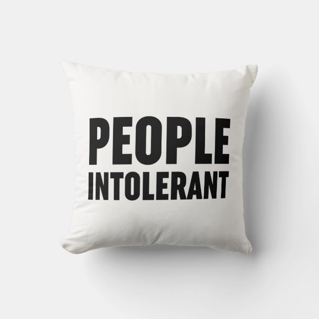 Coussin Les gens intolérants (Recto)