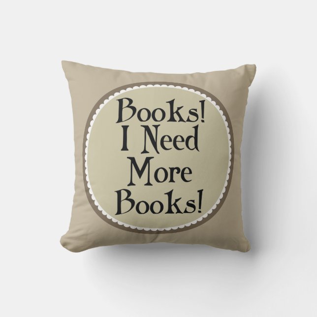 Coussin Les livres I ont besoin de plus de cadeau de (Recto)