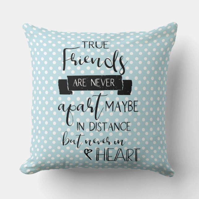 Coussin Les vrais amis ne sont jamais séparés citation d'a (Recto)
