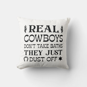 Coussin Les vrais cowboys ne prennent pas de bains, ils to
