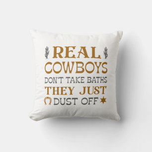 Coussin Les vrais cowboys ne prennent pas de bains, ils to