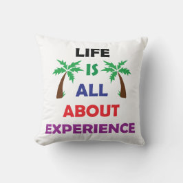 Coussin Life Is All About Experience Motivational Quote