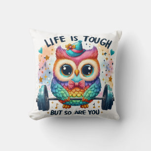 Coussin Life is tough but so are you