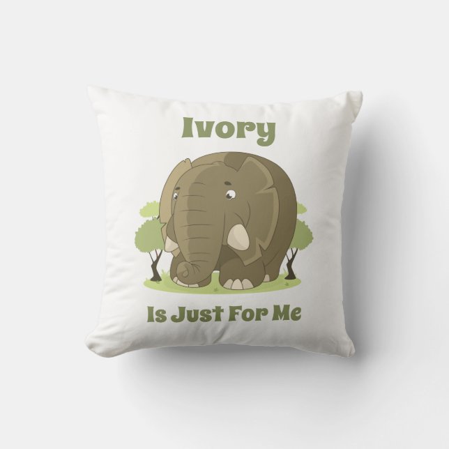 Coussin L'ivoire est juste pour moi (Recto)