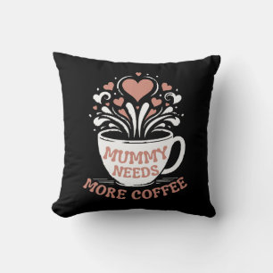 Coussin Maman a besoin de plus de café maman puns fatigué 