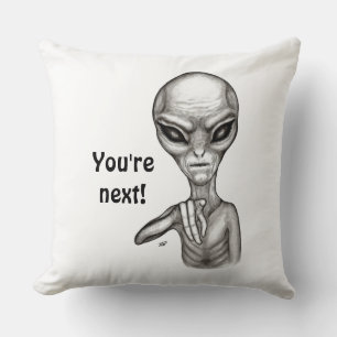 Coussin Mauvais Alien, Tu es le prochain !