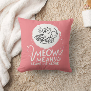 Coussin Meow Moyens Me Laisse Seul - Chat Drôle En Colère