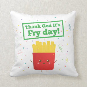 Coussin Merci mon dieu c'est le jour des frites ! avec de