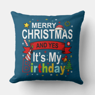 Coussin Merry Christmas And Yes It's My Birthday Gift Tee