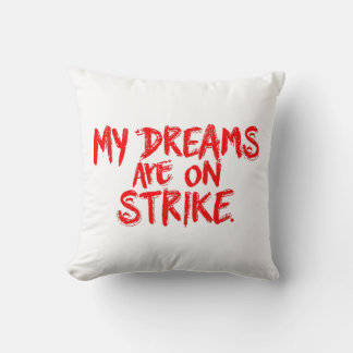 Coussin "Mes rêves sont en grève"