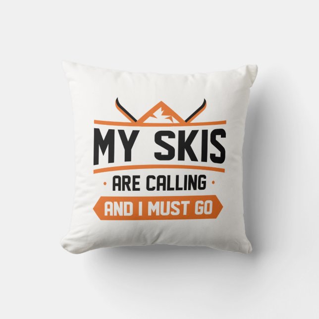 Coussin Mes Skis Appelent Et Je Dois Y Aller (Recto)