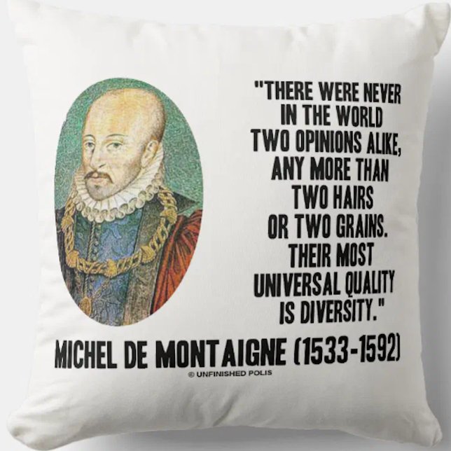 Coussin Michel de Montaigne Jamais deux opinions pareilles (de Montaigne's timeless quote on the diversity of opinions on this throw pillow)