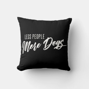 Coussin Moins de gens Plus de chiens