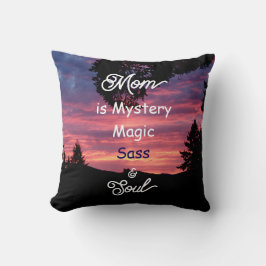 Coussin Mom is Mystery, Magic, Sass & Soul Throw Pillow