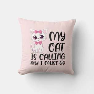 Coussin Mon chat appelle et je dois y aller