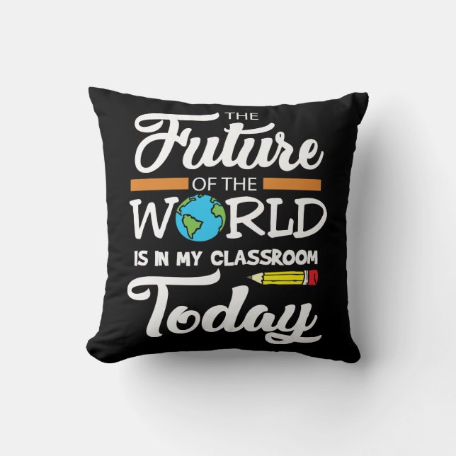 Coussin Monde d'idée de cadeau de professeur le futur est (Recto)