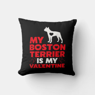 Coussin My Boston Terrier Is My Valentine Boston Terrier