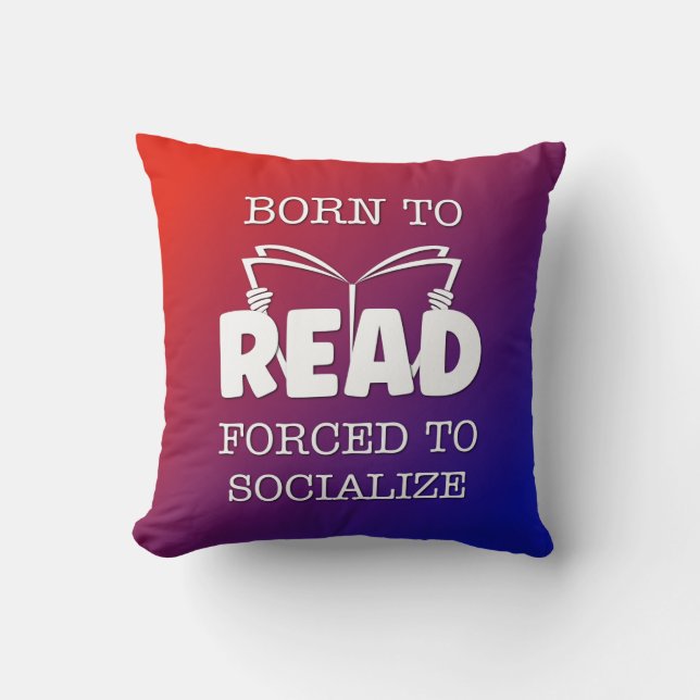 Coussin Né à lire forcé à socialiser (Recto)