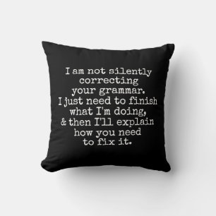 Coussin Ne corrige pas silencieusement votre grammaire. No
