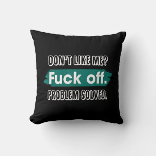 Coussin Ne m'aime pas F*ck Off Problem solved Funny Sassy