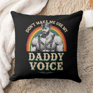 Coussin Ne m'oblige pas à utiliser My Daddy Voice Gay LGBT