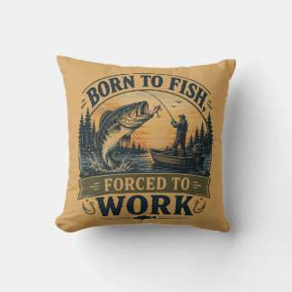 Coussin Né pour pêcher, forcé à travailler | Pêche vintage