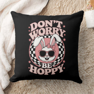 Coussin Ne t'inquiète pas, lapin de Pâques joyeux