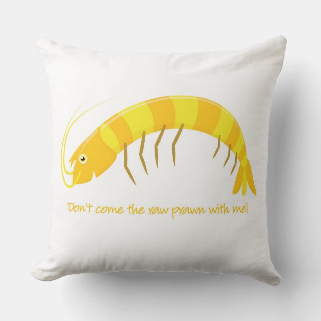 Coussin 'Ne viens pas avec moi la crevette crue ! ' (Recto)