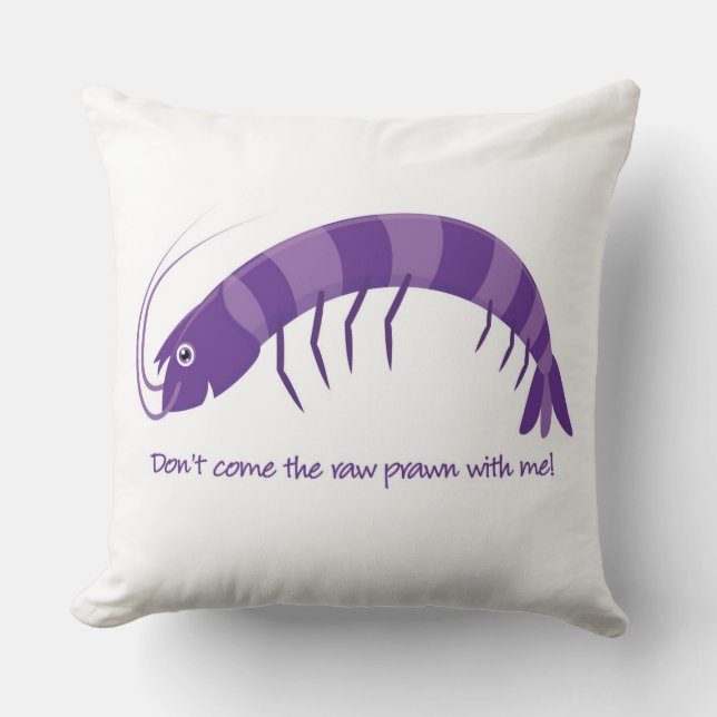 Coussin 'Ne viens pas avec moi la crevette crue ! ' (Recto)