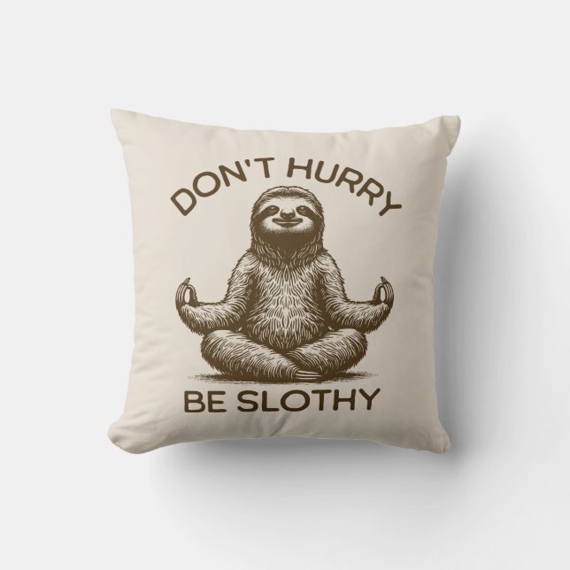 Coussin Ne vous dépêchez pas d'être Slothy Life Conseils P (Recto)