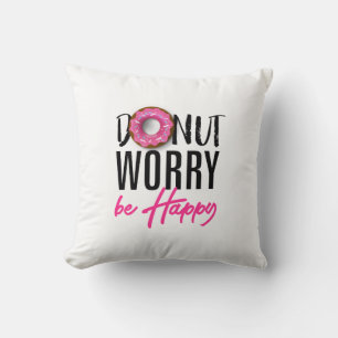 Coussin Ne vous inquiétez pas être heureux