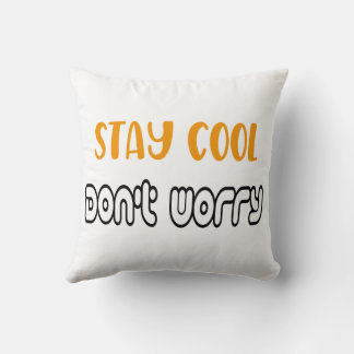 Coussin Ne vous inquiétez pas pour le cool