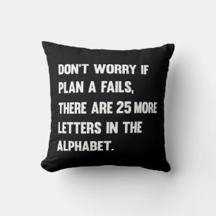 Coussin Ne vous inquiétez pas si le plan A échoue. HUMOU