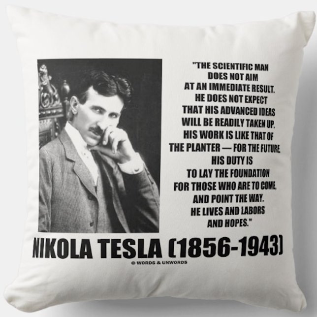 Coussin Nikola Tesla (Inspirational Nikola Tesla quote for anyone who does not expect an immediate result from one's work)