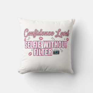 Coussin Niveau de Confiance : Selfie Sans Filtre – Drôle S