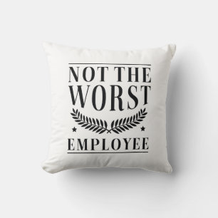 Coussin Not The Worst Employee