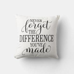 Coussin N'oubliez jamais la différence que vous avez faite