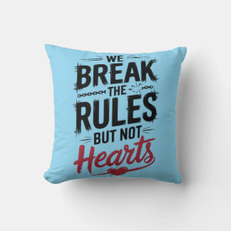 Coussin "Nous Rompons Les Règles, Pas Les Coeurs - Typogra
