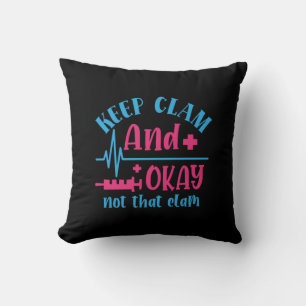 Coussin Nurse Gift   Keep Calm And Okay Not That Clam